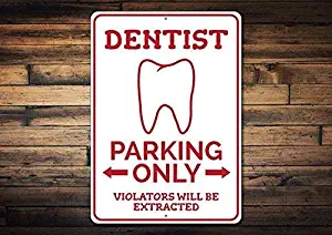 New Metal Sign Aluminum Sign Dentist Parking Sign Dentist Gift Dentist Office Sign Gift Dentist Tooth Sign Garage Decor for Outdoor & Indoor 12" x 8"