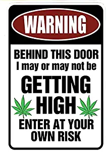 WARNING Behind This Door I may be GETTING HIGH - Enter At Yor Own Risk - Marijuana Cannabis Funny Metal Sign for garage, man cave ideas, yard stuff or wall. 420 blaze it friendly gift by SignDragon